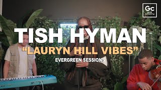 Tish Hyman, Hokage Simon, Michael Prince - Lauryn Hil Vibes | GC PRESENTS: Evergreen