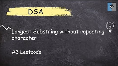 Longest Substring without repeating character | Leetcode 3| Sliding Window| Two Pointer |Java