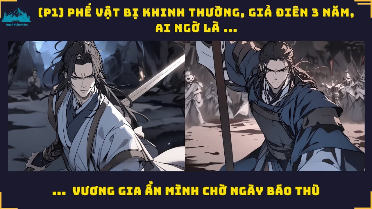 (P1) Phế Vật Bị Khinh Thường, Giả Điên 3 Năm, Ai Ngờ Là Vương Gia Ẩn Mình Chờ Ngày Báo Thù