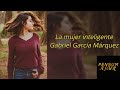 La Mujer Inteligente - Gabriel García Márquez | PENSUM ASMR