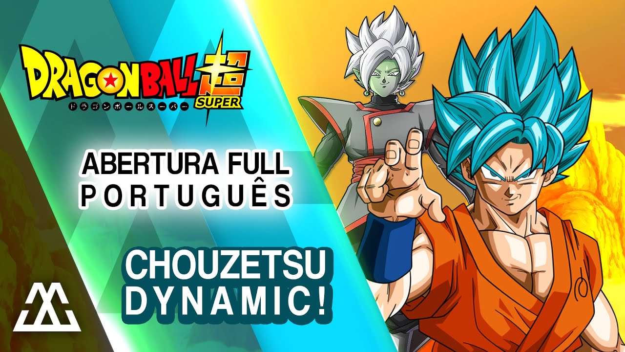 Stream Dragon Ball Super - Abertura PT - BR (FULL HD) by