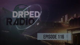 DrpedRadio episode 116