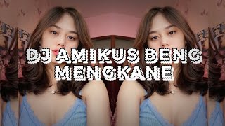 DJ AMIKUS BENG MENGKANE - VIRAL TIKTOK