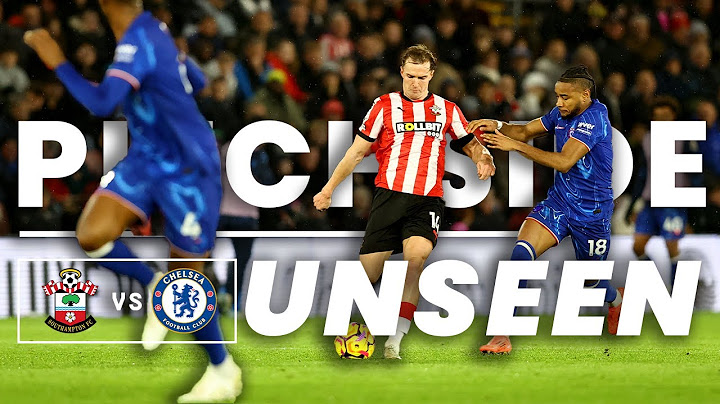 PITCHSIDE UNSEEN: Southampton 1-5 Chelsea | Premier League