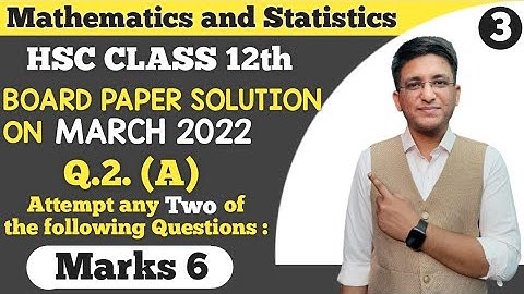 Mathematics and Statistics March 2022 Questions Paper | Q.2.(A) Attempt | Class 12th | Marks 6 |