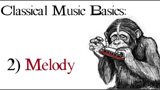 Classical Music the Basics: 2. Melody