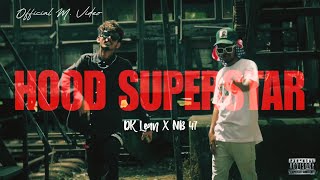 Download lagu DK LEAN - HOOD SUPERSTAR Ft. @NB4TEE7 ( O.M.V ) 2026