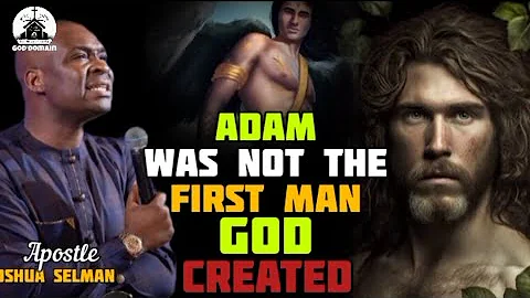 GOD CREATED A MAN BEFORE ADAM.WHAT HAPPENED  ON EARTH BEFORE RECREATION _ APOSTLE JOSHUA SELMAN