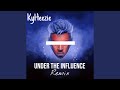 Under the influence remix