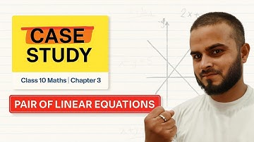 Case Study | Pair of Linear Equations Class 10 | NCERT Maths Chapter 3 | Board Exam 2026 