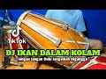 DJ IKAN DALAM KOLAM Koplo Jangan Jangan Dulu Janganlah Diganggu Viral Tiktok COVER Kendang Rampak!!!