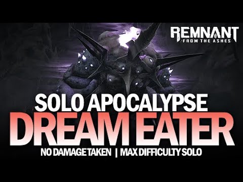 Solo Dream Eater Boss Fight - Apocalypse (No Damage Taken) [Remnant: From The Ashes]