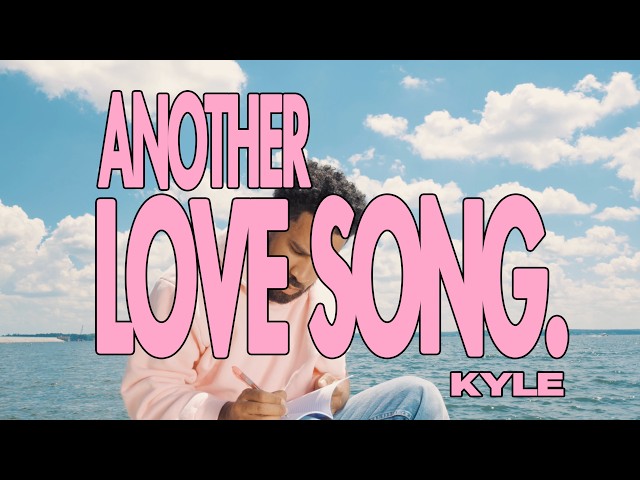 KYLE - ANOTHER LOVE SONG [Official Music Video]