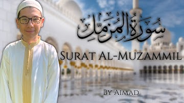 Surat Al-Muzammil (Enshrouded One) | سورة المزمل | By Aimad |