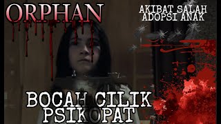 ORPHAN || BOCAH PSIKOPAT YANG MENCINTAI AYAH TIRI