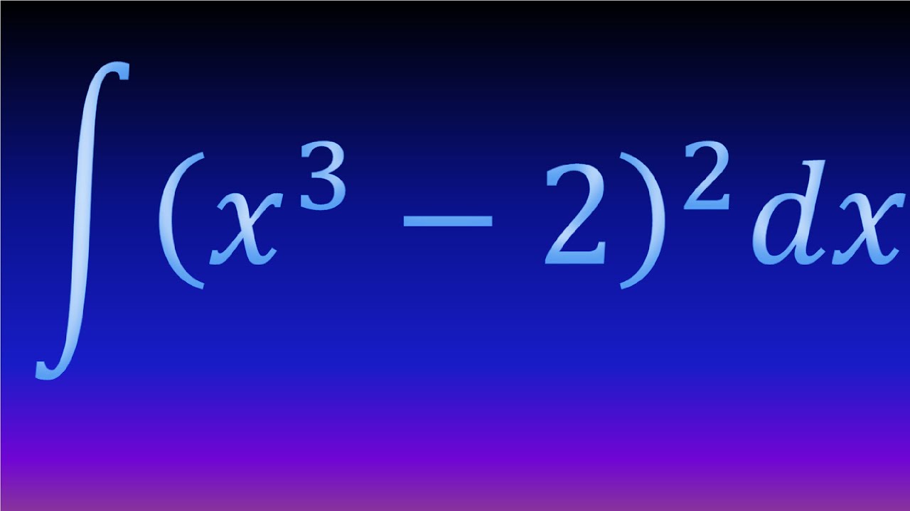 18. Integral de un binomio al cuadrado YouTube
