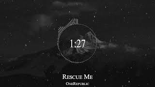 OneRepublic - Rescue Me