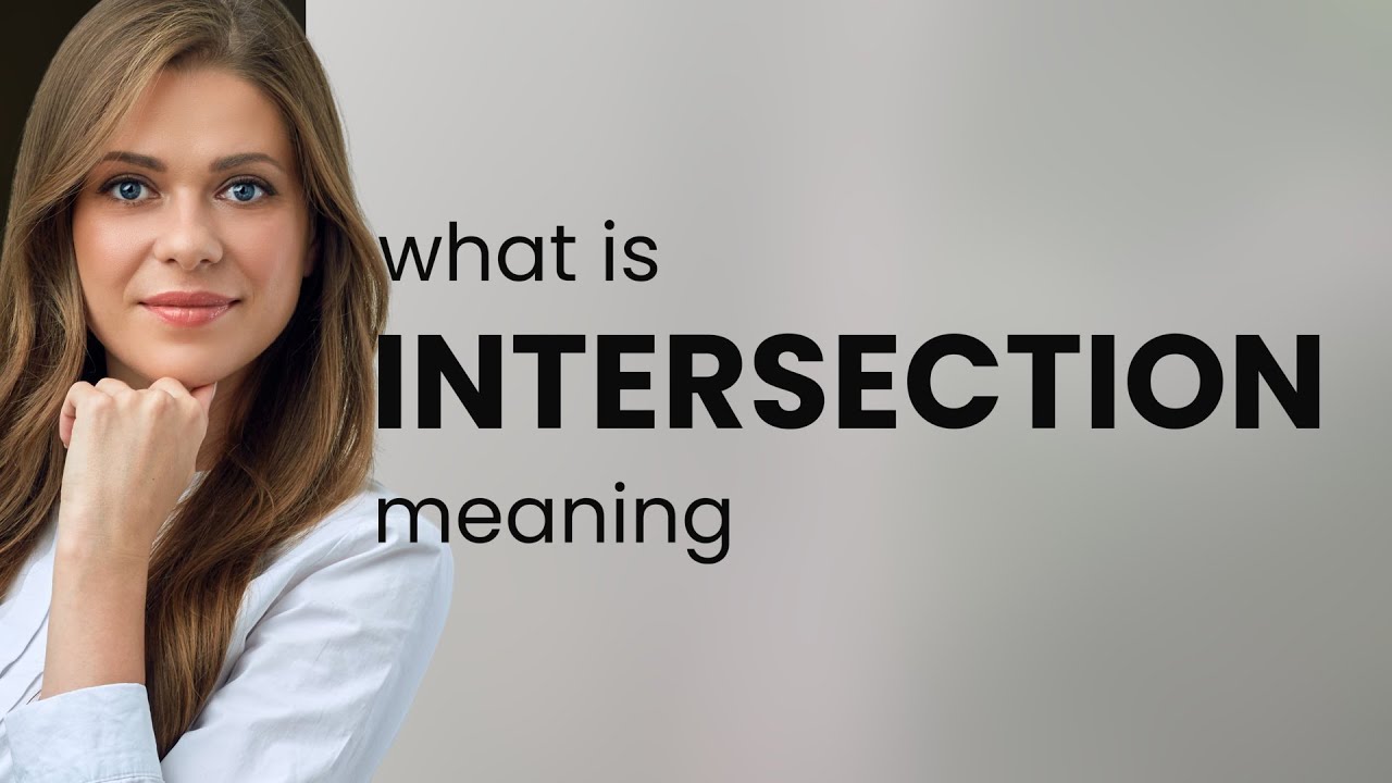 Intersection — what is INTERSECTION definition - YouTube