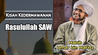 Kisah kedermawanan Nabi Muhammad SAW - Habib Umar bin Hafidz