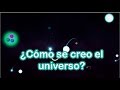 El Universo y el Big Bang: Explicado para niños | Súper astros