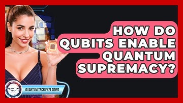 How Do Qubits Enable Quantum Supremacy? - Quantum Tech Explained