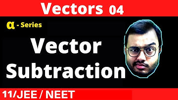 Vectors 04 : Subtraction Of Vectors || Derivation of Formula and BEST NUMERICALS