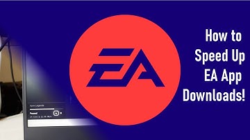 How to speed up downloads on EA App / Origin