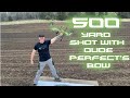 500 Yard Bow Shot with Dude Perfect Bow!