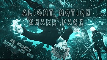 Alight Motion Pack (Shake pack , Manga shake, Wis Shake ) *free xml , link , qr code*