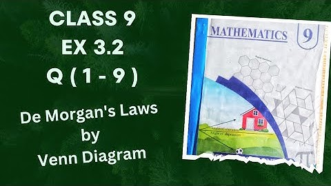 Class 9 Ex 3.2 Q ( 1 - 9 ) | De Morgan