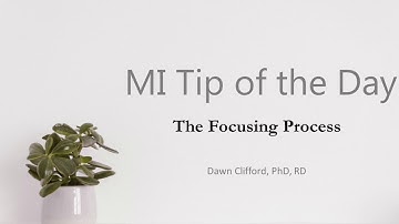 MI Tip of the Day: The Focusing Process