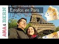 5 ESTAFAS comunes en Paris/ Ana y Bern