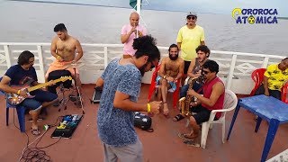 Pororoca Atômica tocando Teixeira de Manaus de improviso no Navio Parintins