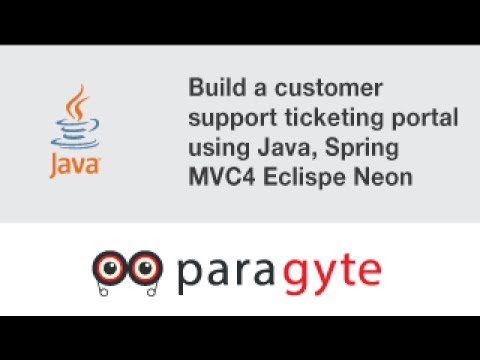 Java Tutorial - Build a customer support ticketing portal using Java, Spring MVC4 Eclispe Neon
