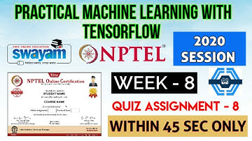 Practical Machine Learning with Tensorflow - NPTEL || WEEK 8 ASSIGNMENT SOLUTION ||