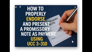 How To Properly Endorse And Present A Promissory Note As Payment Using Ucc 3-310