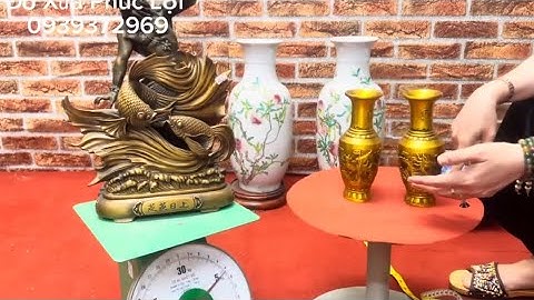 18/11/25 vua thuỷ tề,bình sóc nho,đôi cá,gốm tàu xưa,thiên thần