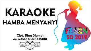 HAMBA MENYANYI (KARAOKE) | FLS2N SD 2020 LAGU PILIHAN WAJIB