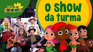 Coletânea 4 Episódios - SHOW DA TURMA (54 min) - Saci, Curupira, Iara, Caipora e Vitória Régia