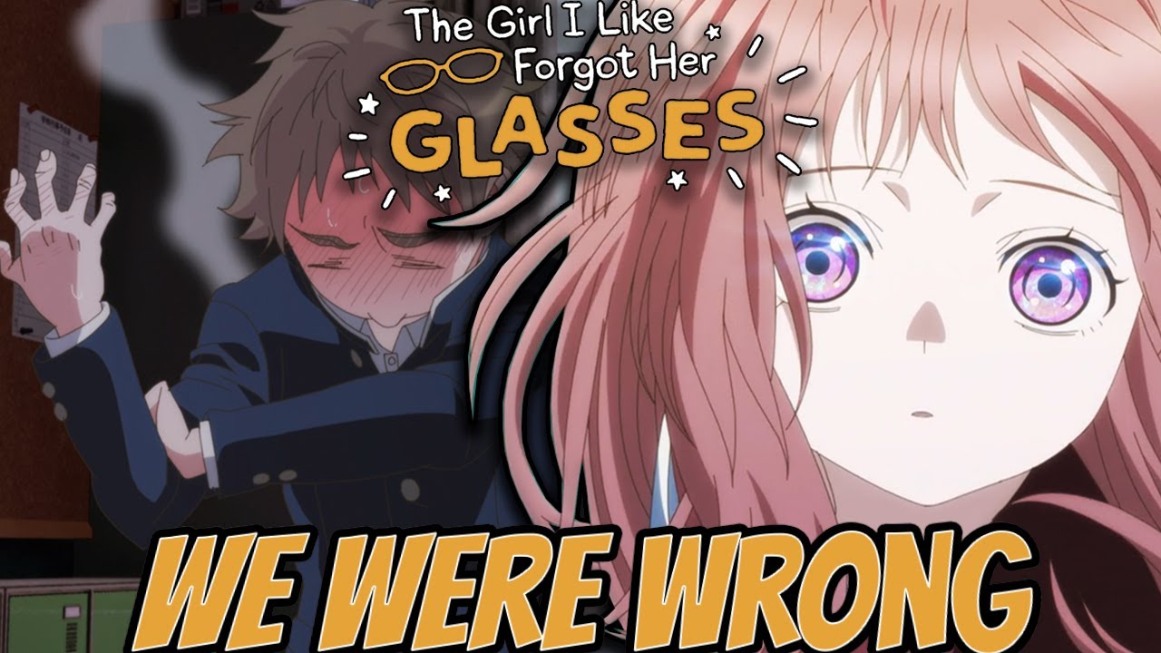 The Girl I Like Forgot Her Glasses