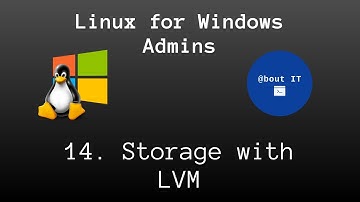 14. Storage with LVM - Linux for Windows Admins