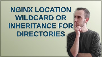 nginx location wildcard or inheritance for directories