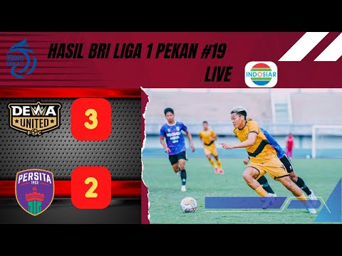 Hasil Liga 1 Hari Ini [ Dewa United vs Persita ] Klasemen BRI Liga 1 2023  - Pekan ke 19