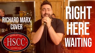 'Right Here Waiting' (RICHARD MARX) Cover by The HSCC