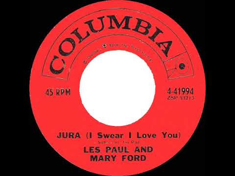 1961 HITS ARCHIVE: Jura (I Swear I Love You) (Sinho) - Les Paul and Mary Ford