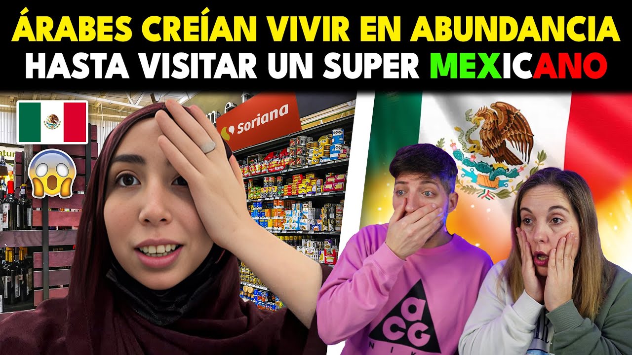 ARABES PENSABAN QUE VIVIAN EN RIQUEZA HASTA QUE VISITARON UN SUPERMERCADO EN MEXICO 🇲🇽
