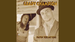 Miniatura de vídeo de "Grady Champion - Goin' Down Slow"