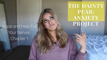 The Dainty Pear: Anxiety Project || HAHFYN Ch.1