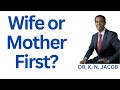 Wife or Mother - Who Comes First? - Dr. K. N. Jacob