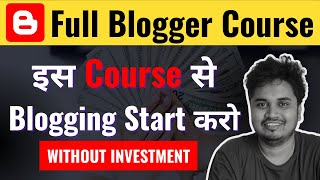 Full Blogger Course 2024  Start Blogging without Investment